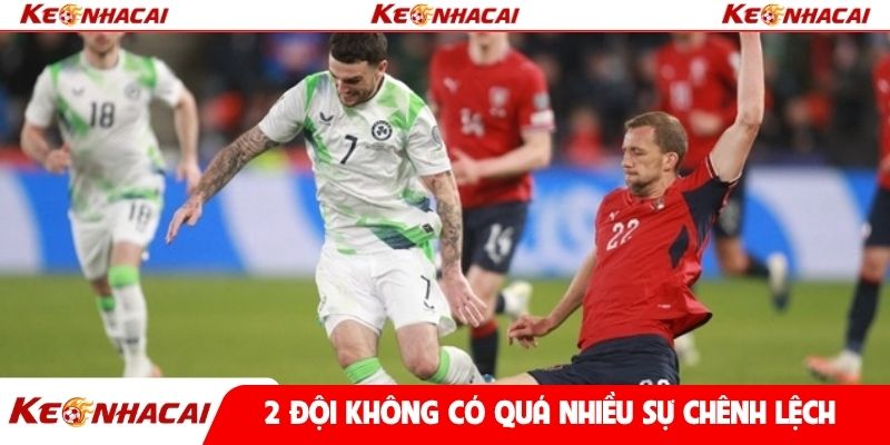 2 đội không có quá nhiều sự chênh lệch
