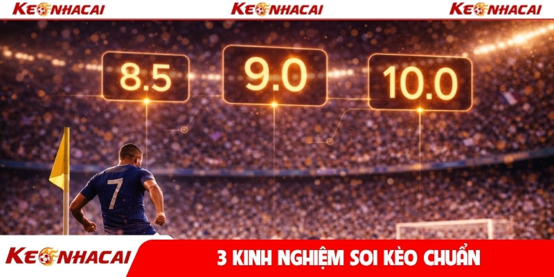 3 kinh nghiệm soi kèo chuẩn