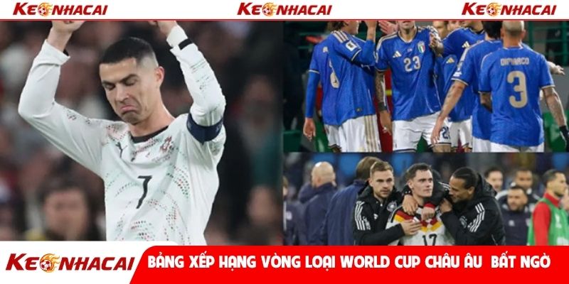 Bảng xếp hạng vòng loại World Cup châu Âu có nhiều bất ngờ