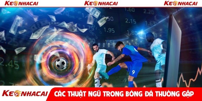 Các thuật ngữ trong bóng đá thường gặp