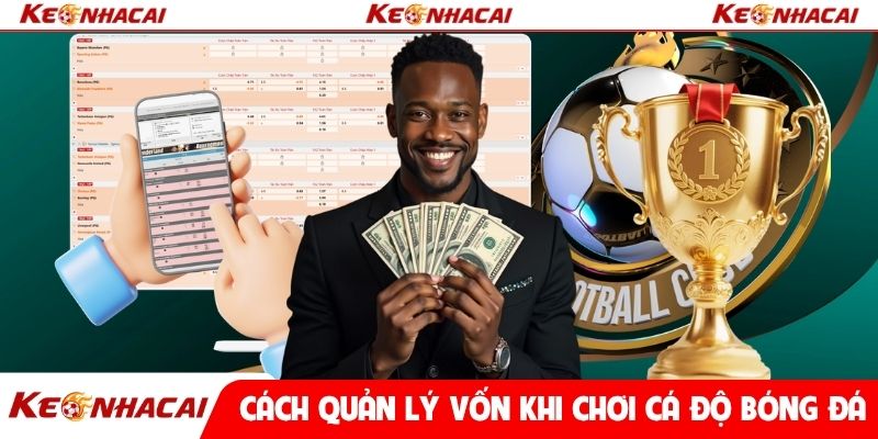 Cách quản lý vốn khi chơi cá độ bóng đá