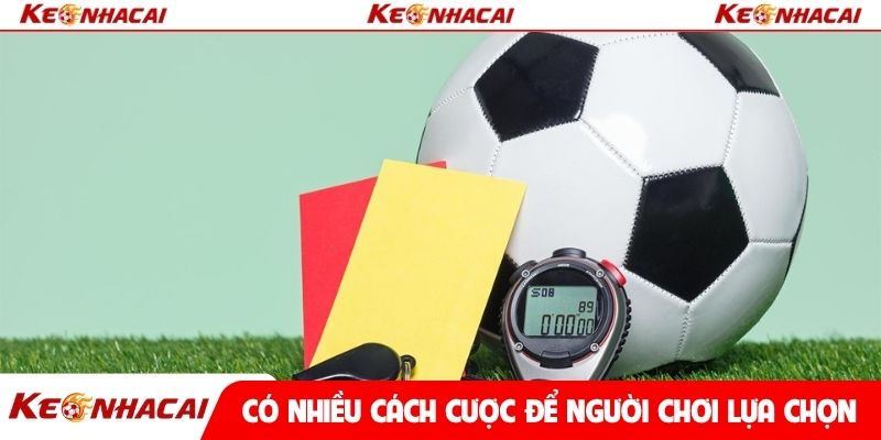 Có nhiều cách cược để người chơi lựa chọn xuống tiền