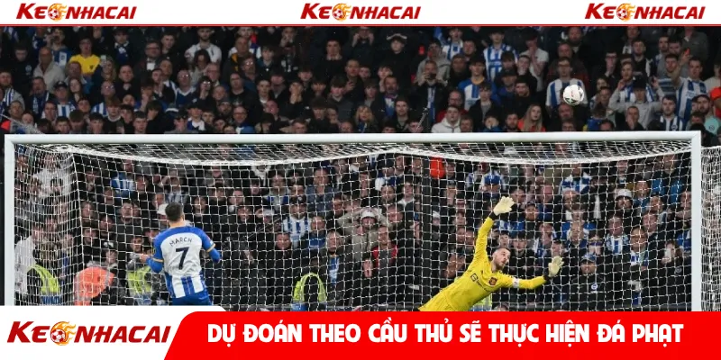 Dự đoán theo cầu thủ sẽ thực hiện đá phạt
