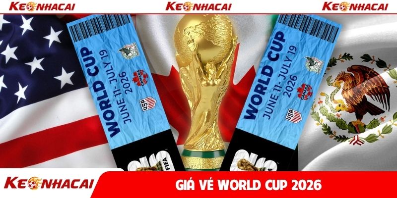 Giá vé World Cup 2026