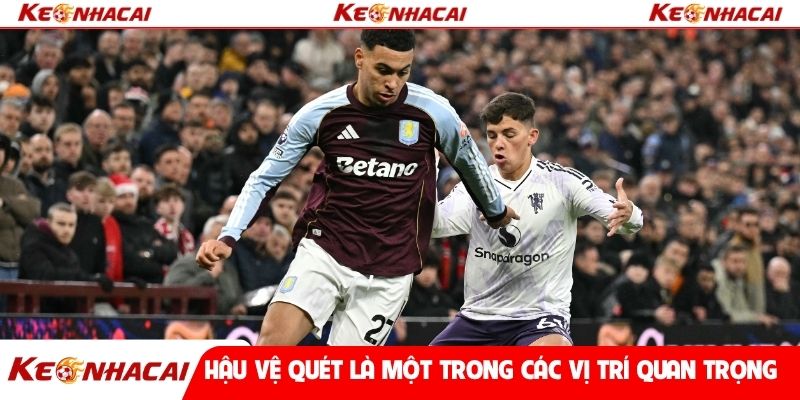 Hậu vệ quét là một trong các vị trí quan trọng