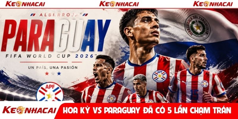 Hoa Kỳ vs Paraguay đã có 5 lần chạm trán