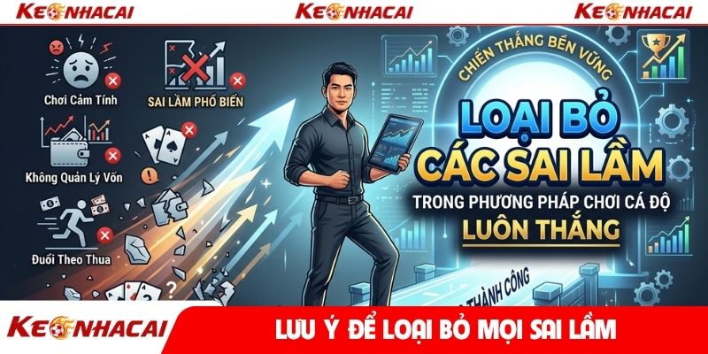 Lưu ý để loại bỏ mọi sai lầm