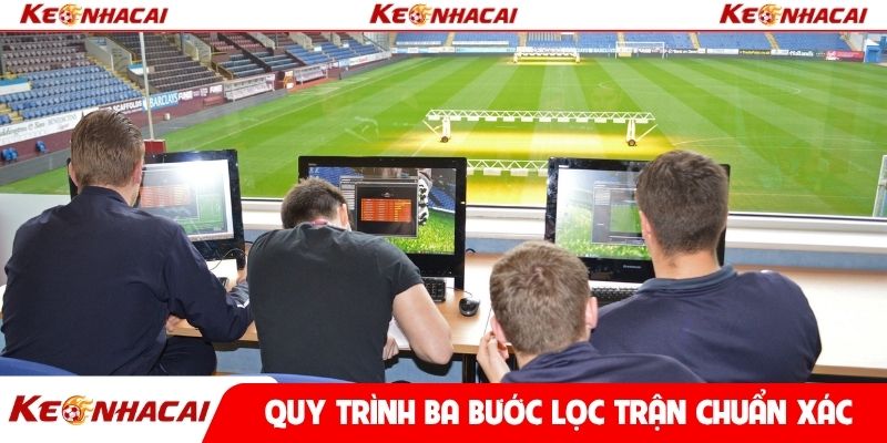 Quy trình ba bước lọc trận chuẩn xác