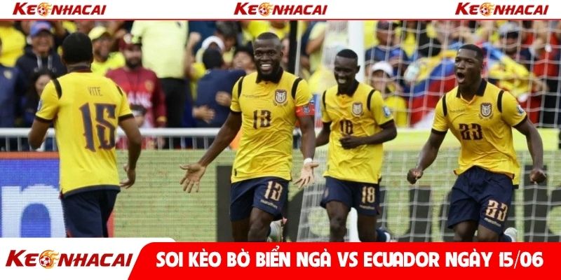 Soi kèo Bờ Biển Ngà vs Ecuador ngày 15/06