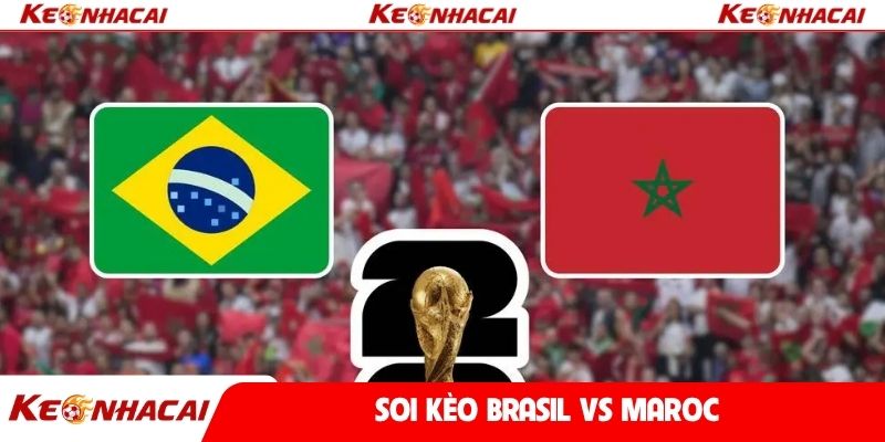 Soi kèo Brasil vs Maroc