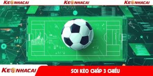 Soi kèo chấp 3 chiều