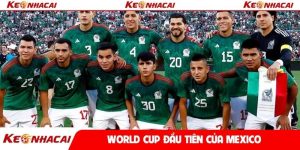 World Cup đầu tiên của Mexico